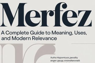 Merfez: A Complete Guide to Meaning, Uses, and Modern Relevance