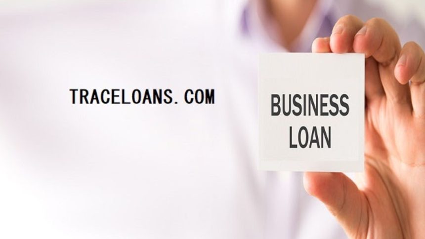 Traceloans.com Business Loans: A Complete Guide for Small Business Owners and Entrepreneurs